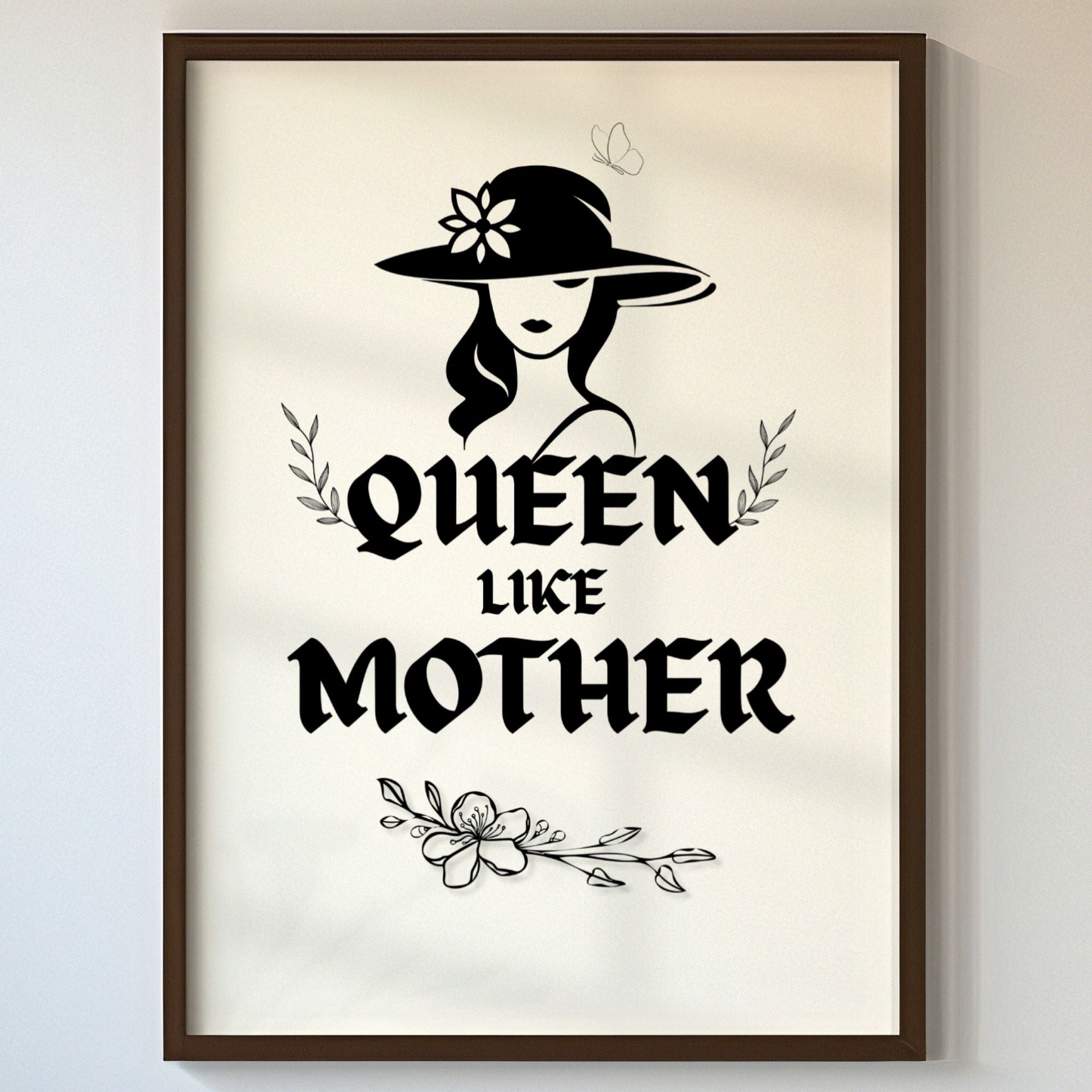 Queen Like Mother - Elegant Maternal Bond Wall Art