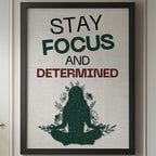 Stay Focused and Determined - Mindfulness Motivation Wall Art