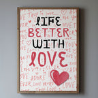 Life Better With Love - Romantic Typography Wall Art | Love Message Poster