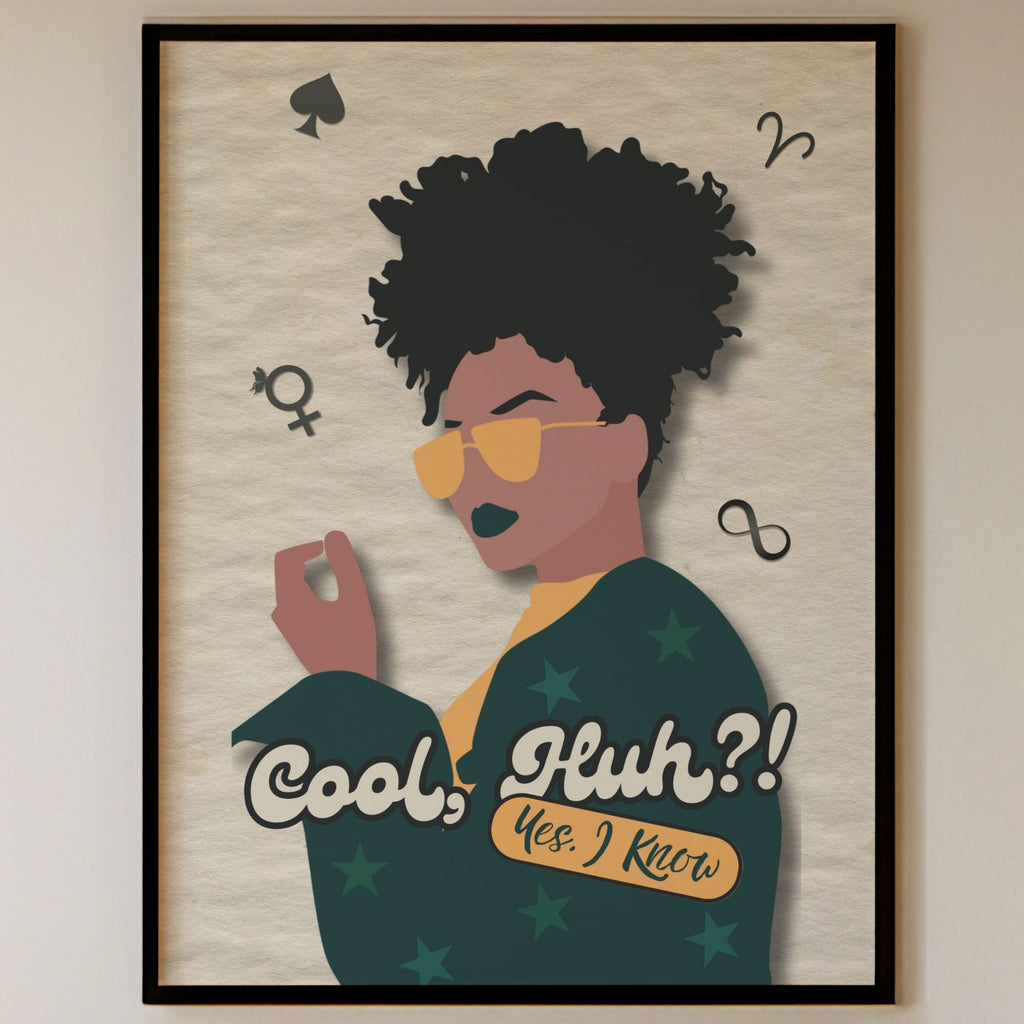 Cool, Huh?! Yes, I Know - Confident Attitude Wall Art