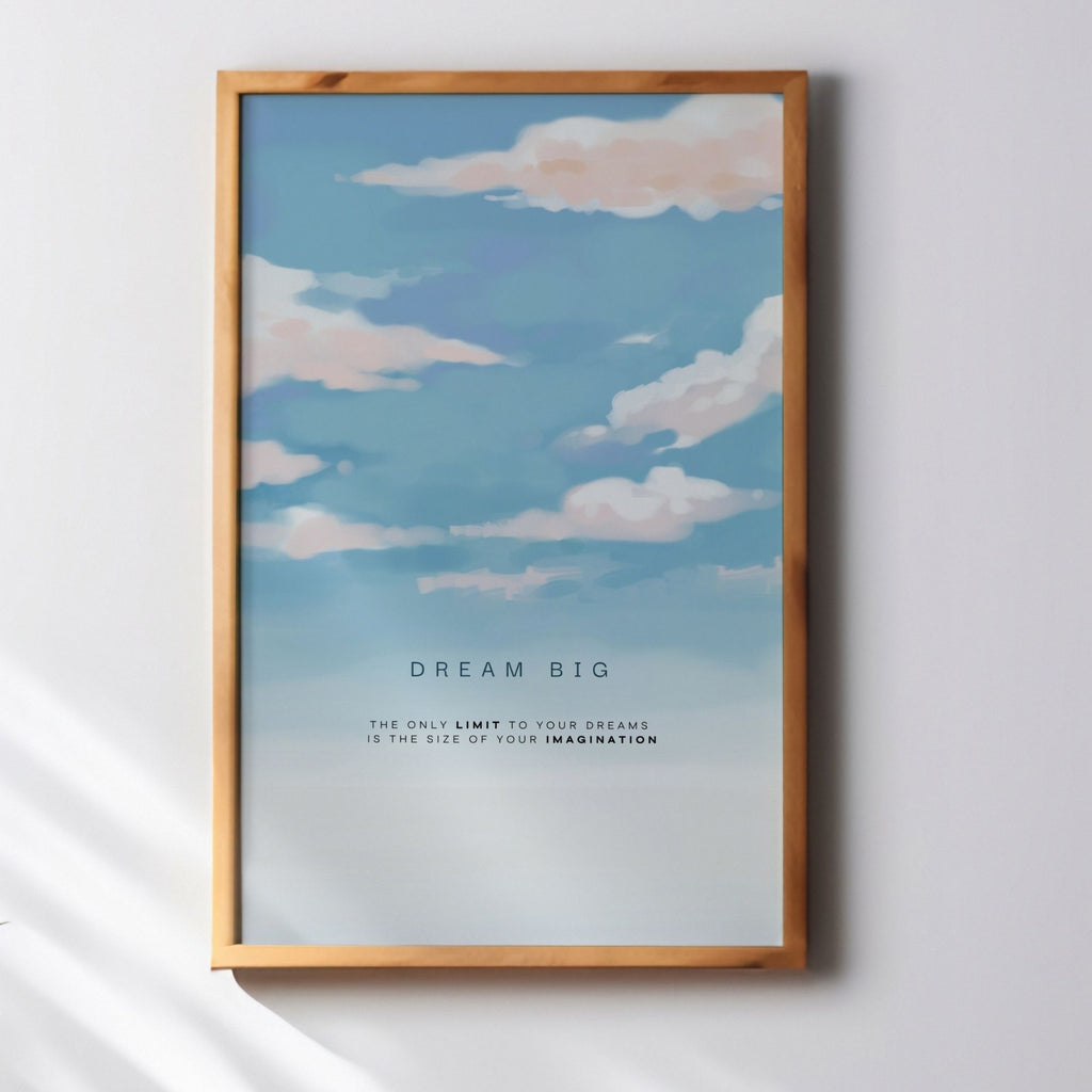 Dream Big - The Only Limit Is Your Imagination Inspirational Wall Art
