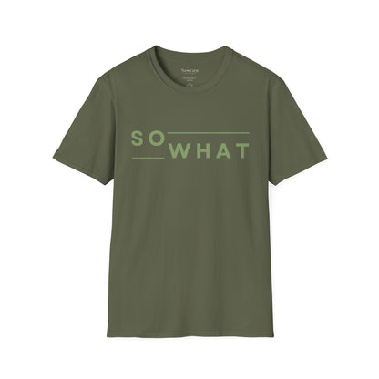 So What - Minimalist Attitude Statement Artwork Tee