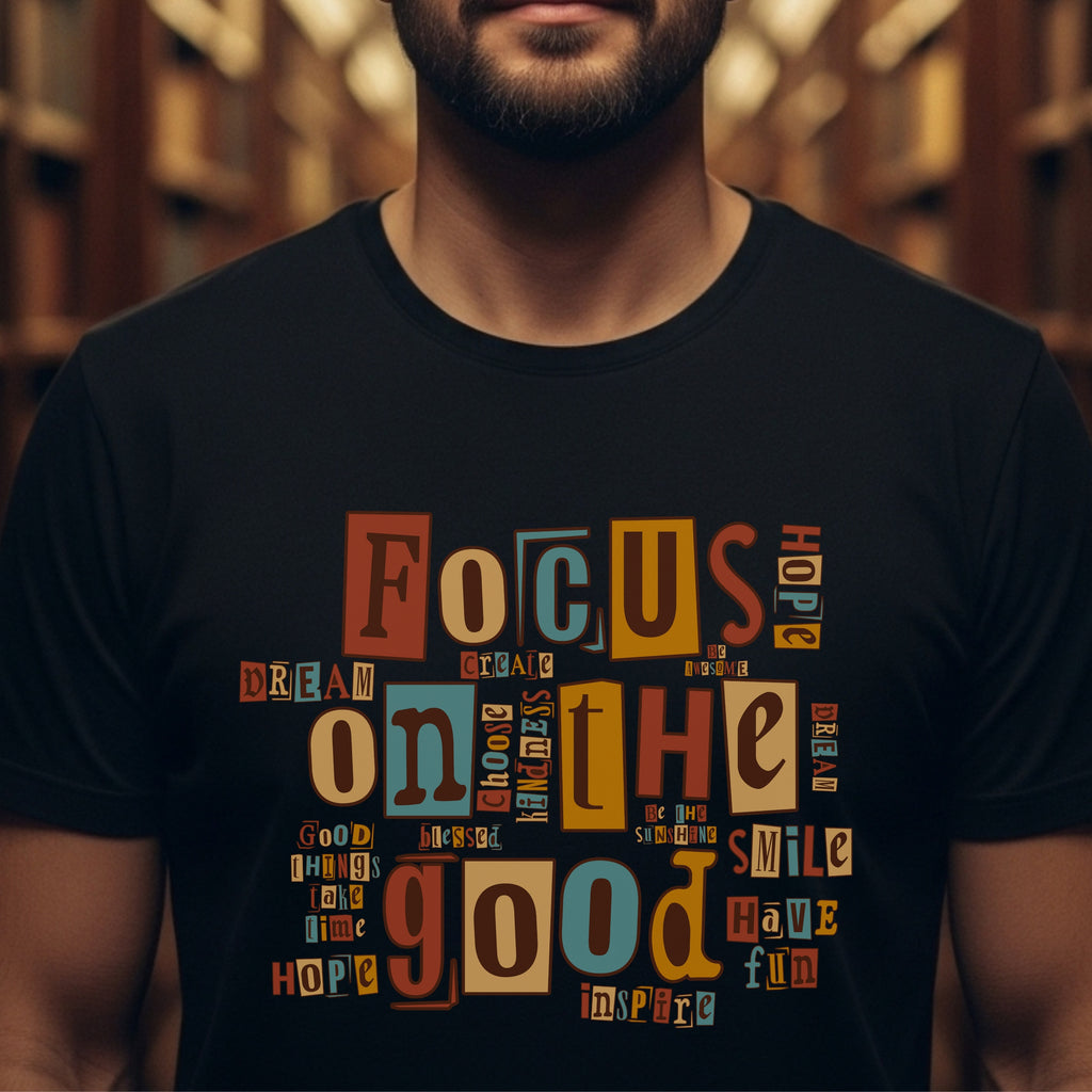 "Focus On The Good - Ransom Note Positivity Collage Statement Artwork