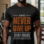 Always Never Give Up Stay Focus - Fitness Motivational Statement Artwork