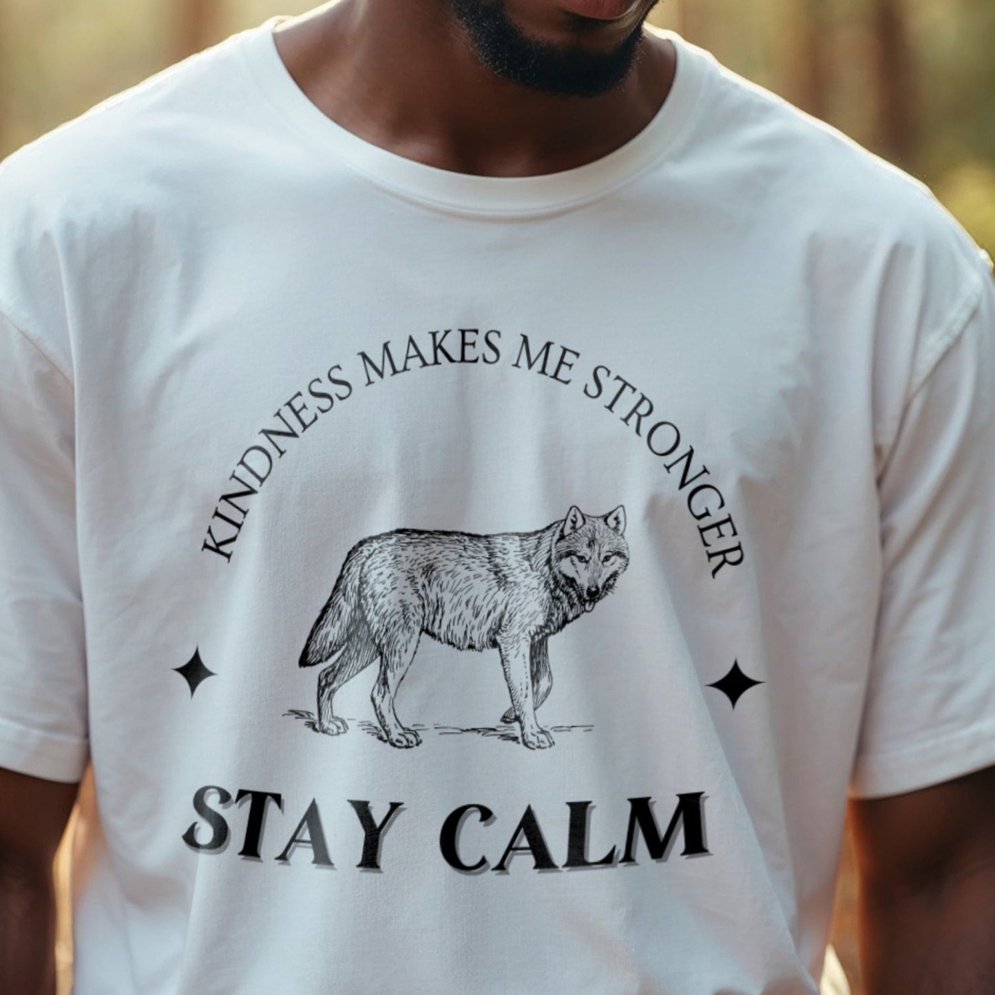 Kindness Makes Me Stronger Stay Calm - Wolf Motivational Statement Artwork