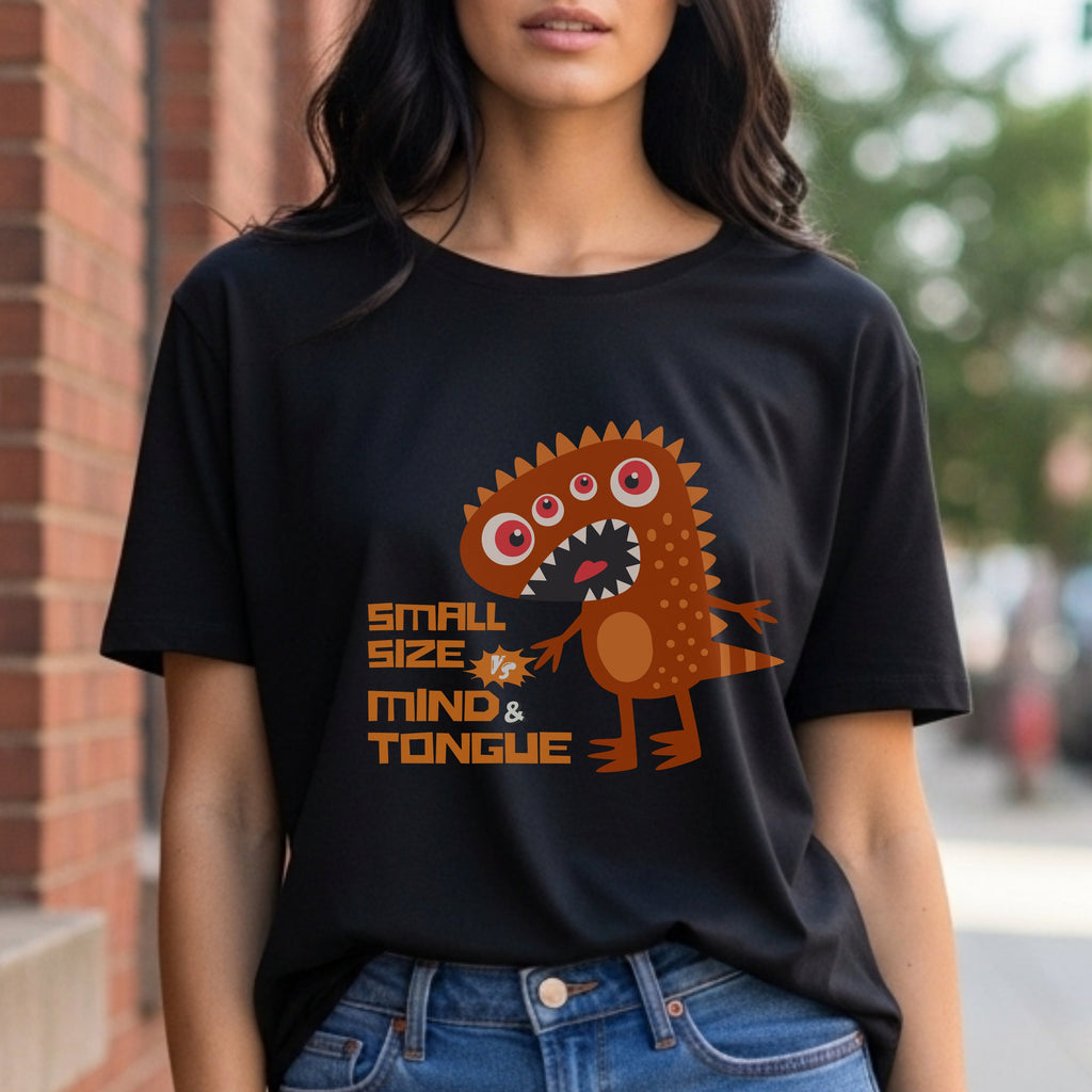 Small Size Mind Tongue - Funny Monster Humor Witty Comeback Statement Artwork