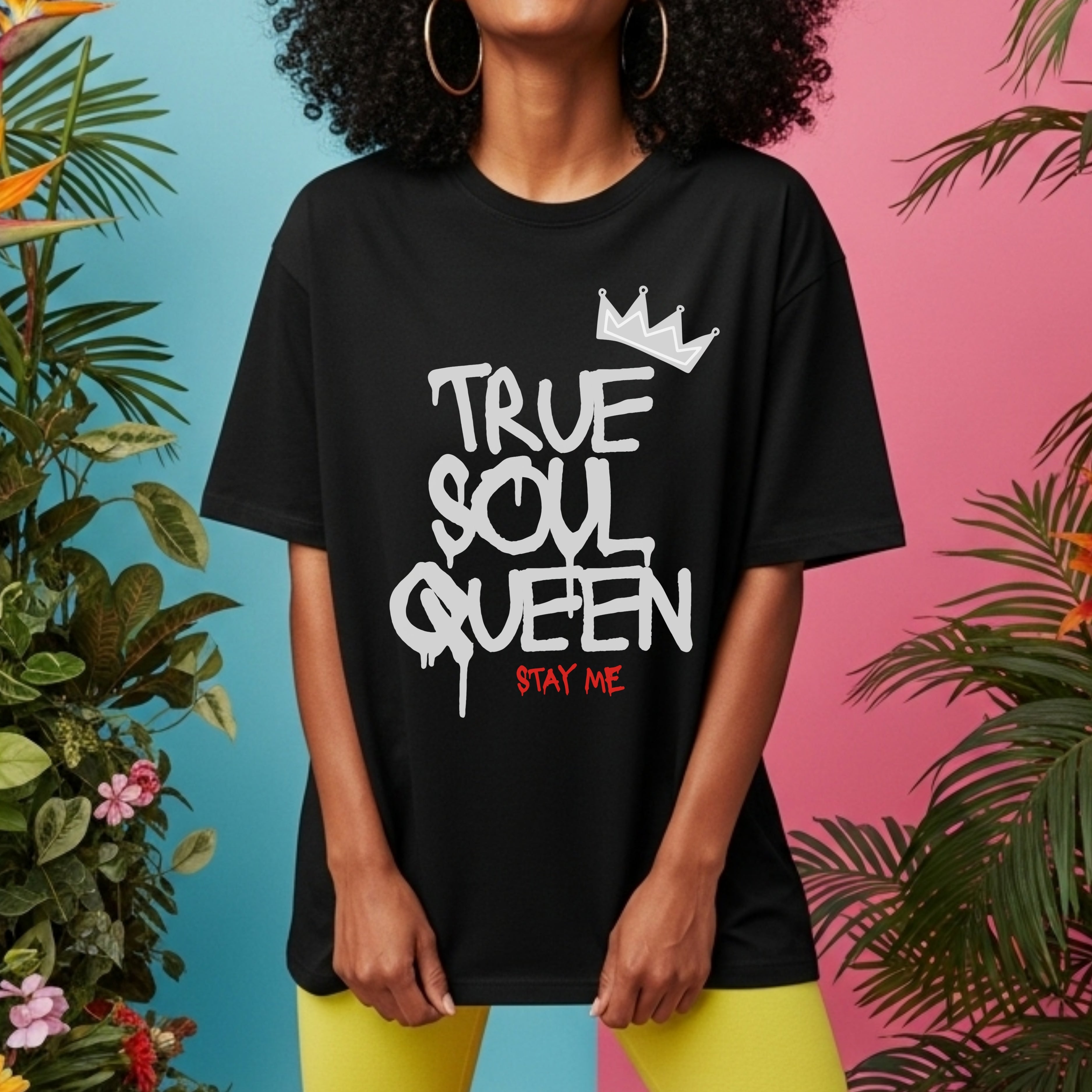 True Soul Queen Stay Me - Crowned Authenticity Self-Love Empowerment Statement Artwork
