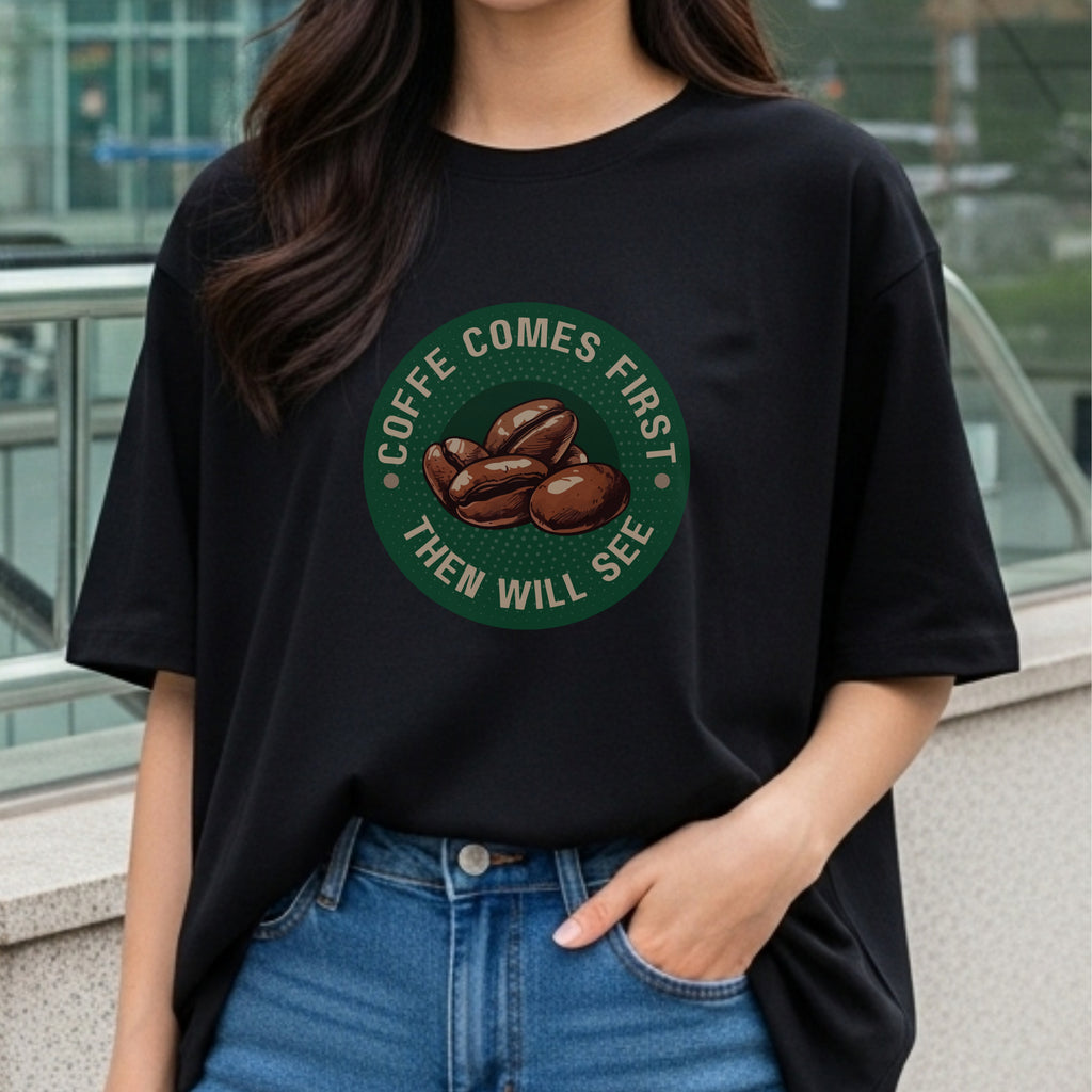 Coffee Comes First Then I Will See - Caffeine Priority Humor Coffee Bean Badge Artwork