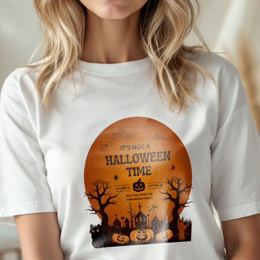 It's Not A Halloween Time Anytime - Year-Round Spooky Spirit Celebration Declaration Artwork