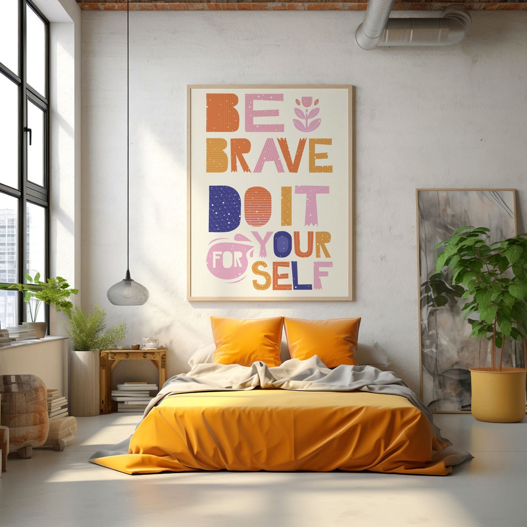 Be Brave Do It For Yourself - Colorful Empowerment Wall Art