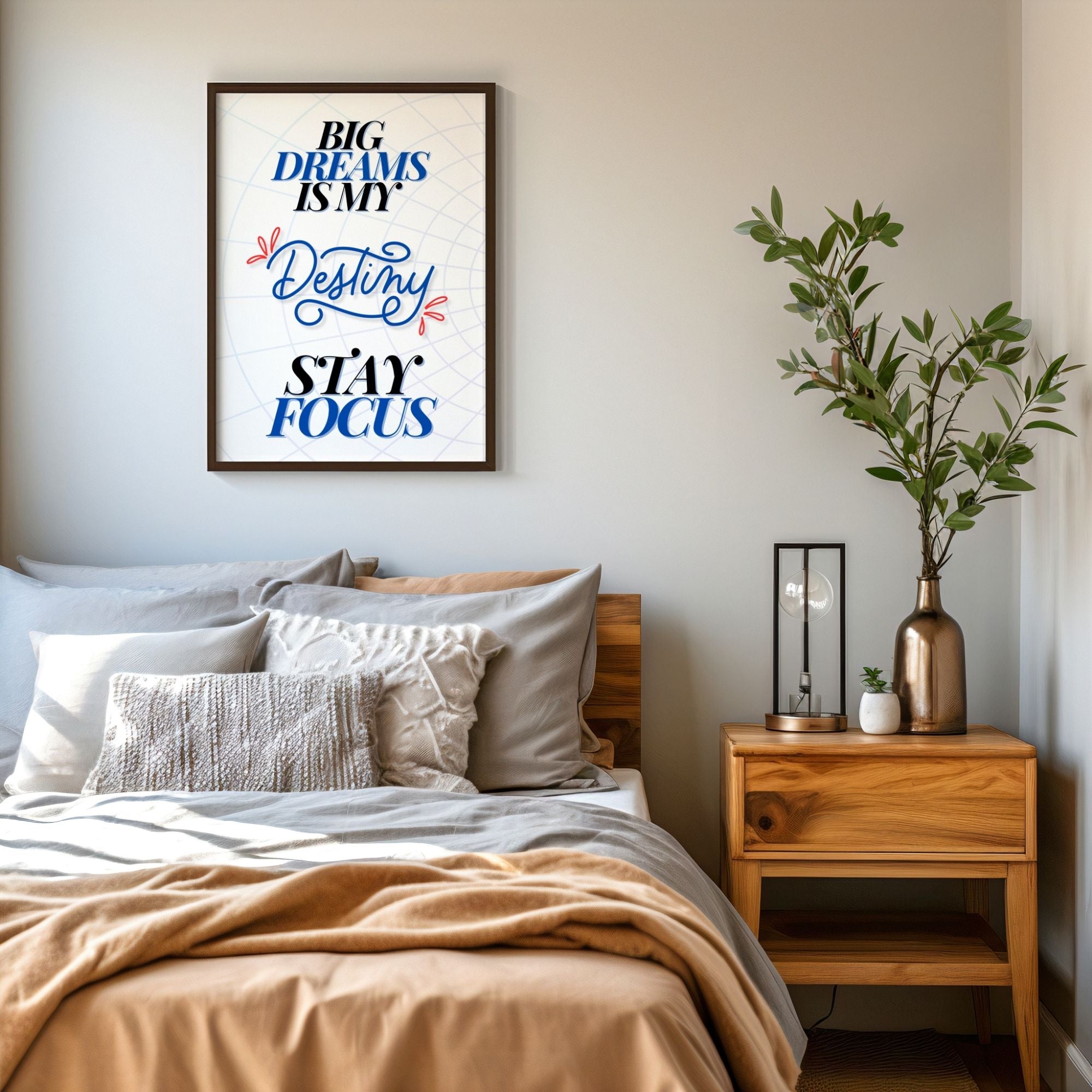 Big Dreams is My Destiny Stay Focus - Motivational Typography Wall Art