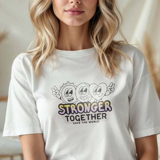 Stronger Together Save The World - Unity Teamwork Collaboration Empowerment Statement Artwork