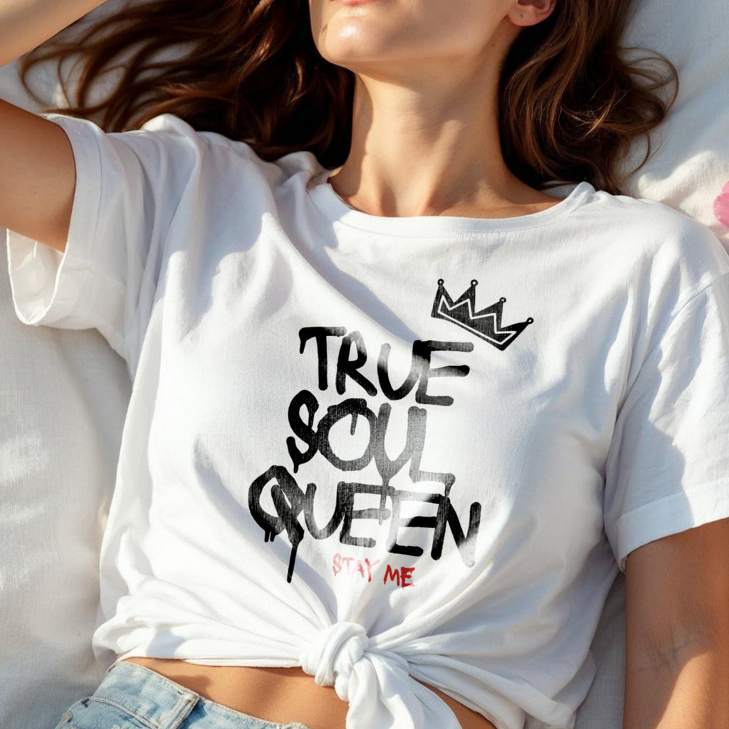 True Soul Queen Stay Me - Crowned Authenticity Self-Love Empowerment Statement Artwork