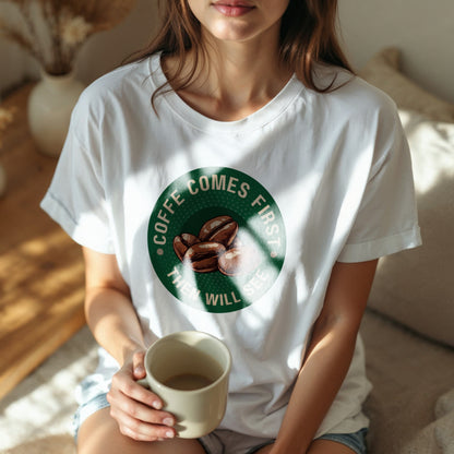 Coffee Comes First Then I Will See - Caffeine Priority Humor Coffee Bean Badge Artwork