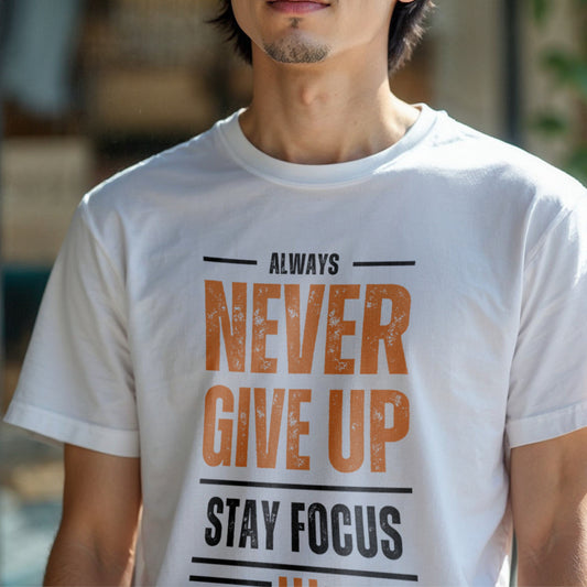 Always Never Give Up Stay Focus - Fitness Motivational Statement Artwork