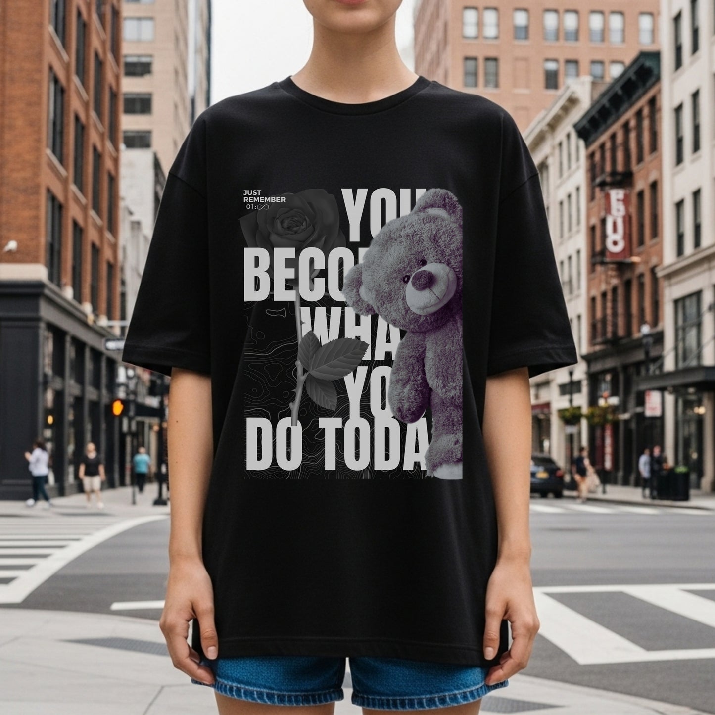 You Become What You Do Today Just Remember - Teddy Bear Motivation Choice Statement Artwork