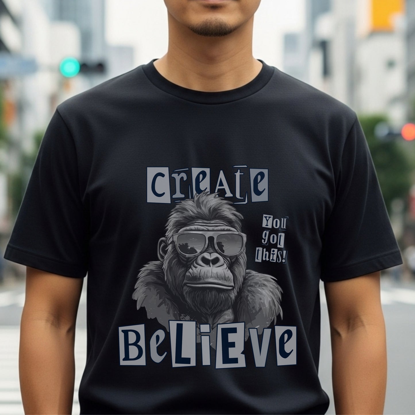 Create You Do This Believe - Gorilla Sunglasses Motivational Statement Artwork