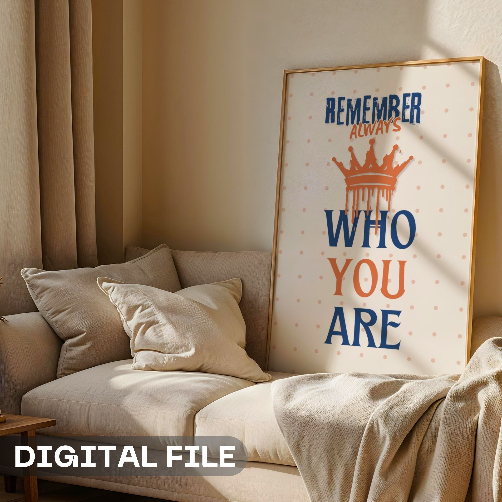 Remember Always Who You Are - Royal Identity Wall Art