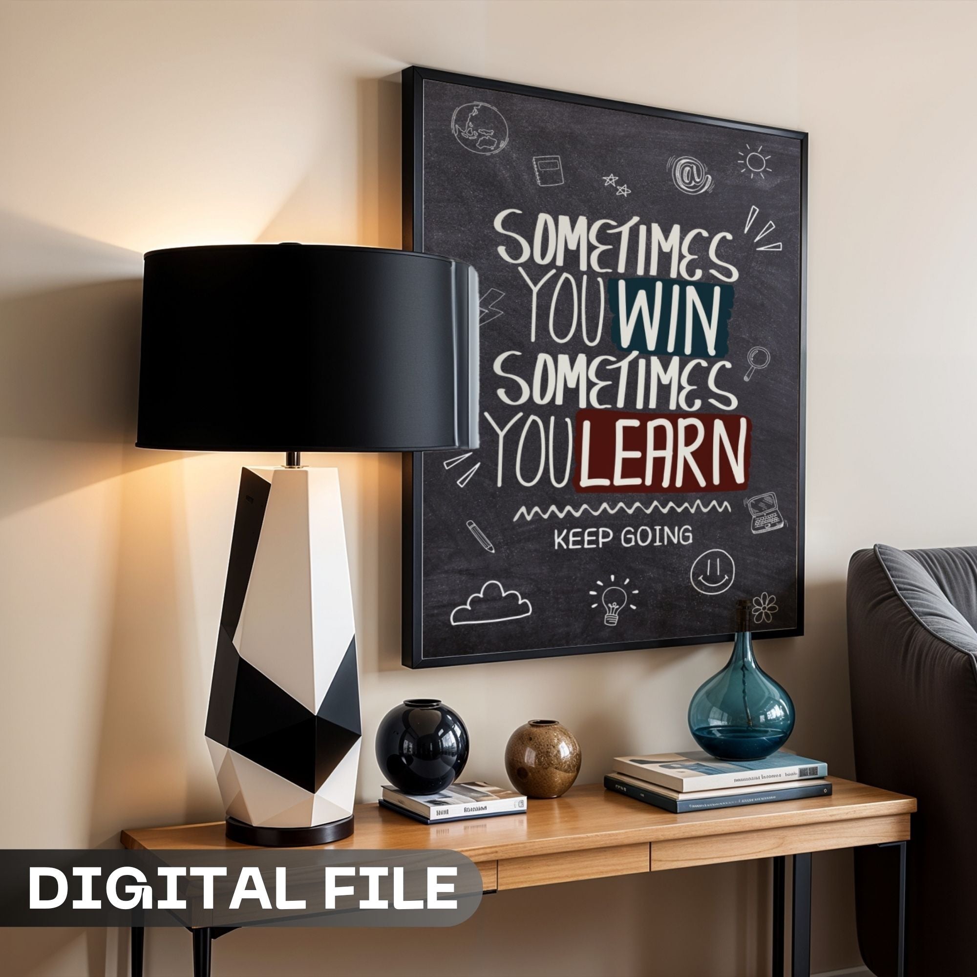 Sometimes You Win Sometimes You Learn - Keep Going Wall Art