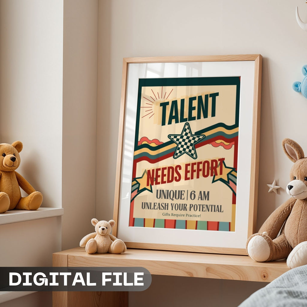 Talent Needs Effort - Unleash Your Potential Motivational Wall Art
