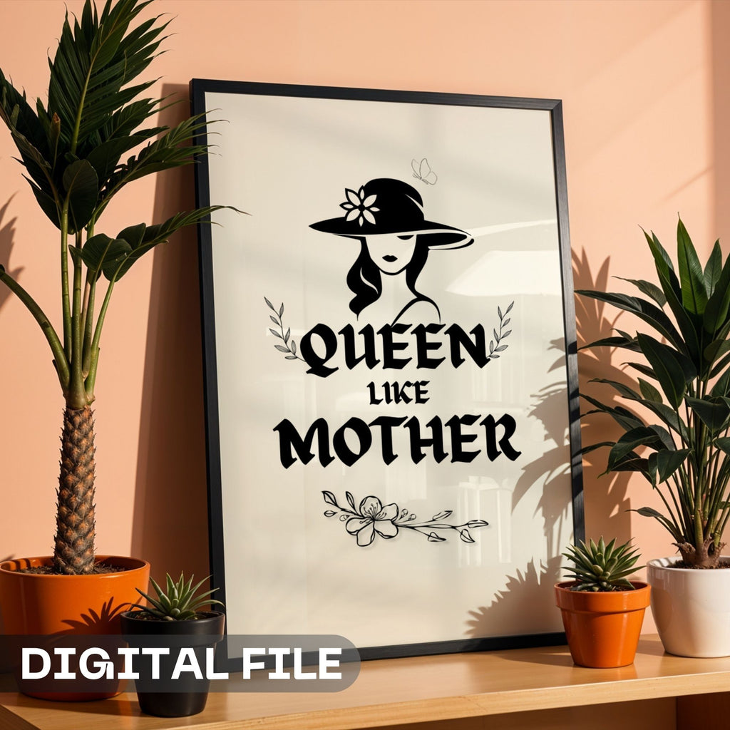 Queen Like Mother - Elegant Maternal Bond Wall Art