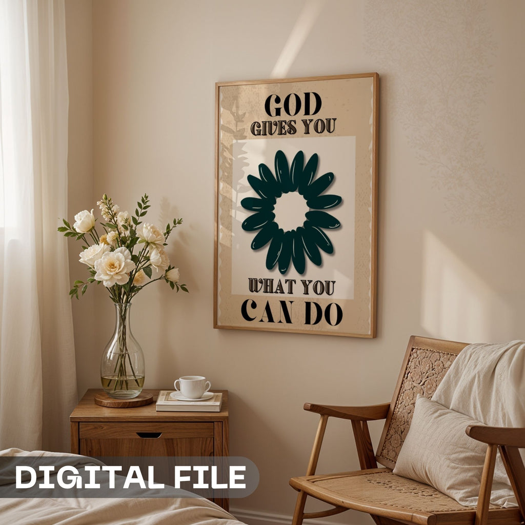 God Gives You What You Can Do - Faith Empowerment Wall Art