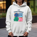 I Have Four Moods - Thanks For Understanding - Emotional Range Mental Health Humor Statement Artwork