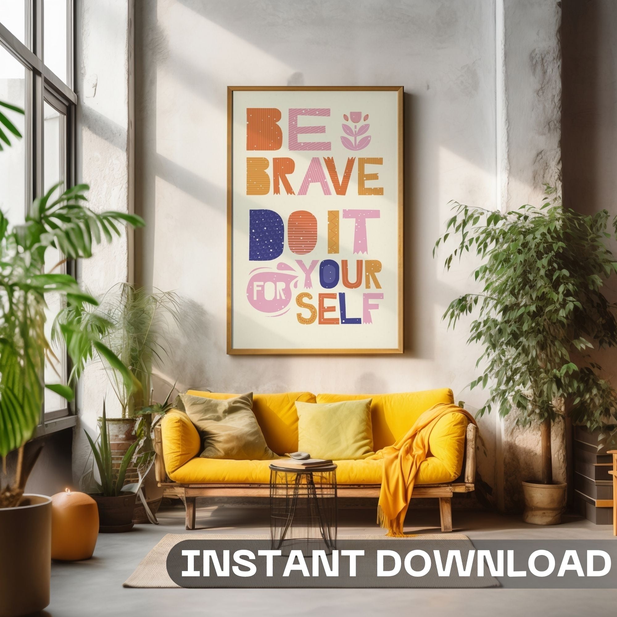 Be Brave Do It For Yourself - Colorful Empowerment Wall Art