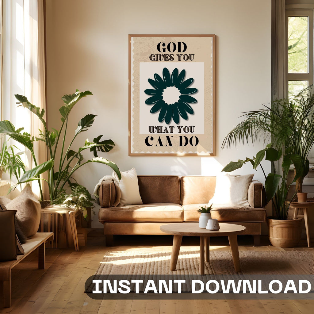 God Gives You What You Can Do - Faith Empowerment Wall Art