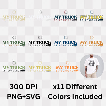 My Truck Is Loading - Funny Trucker Patience Statement Artwork