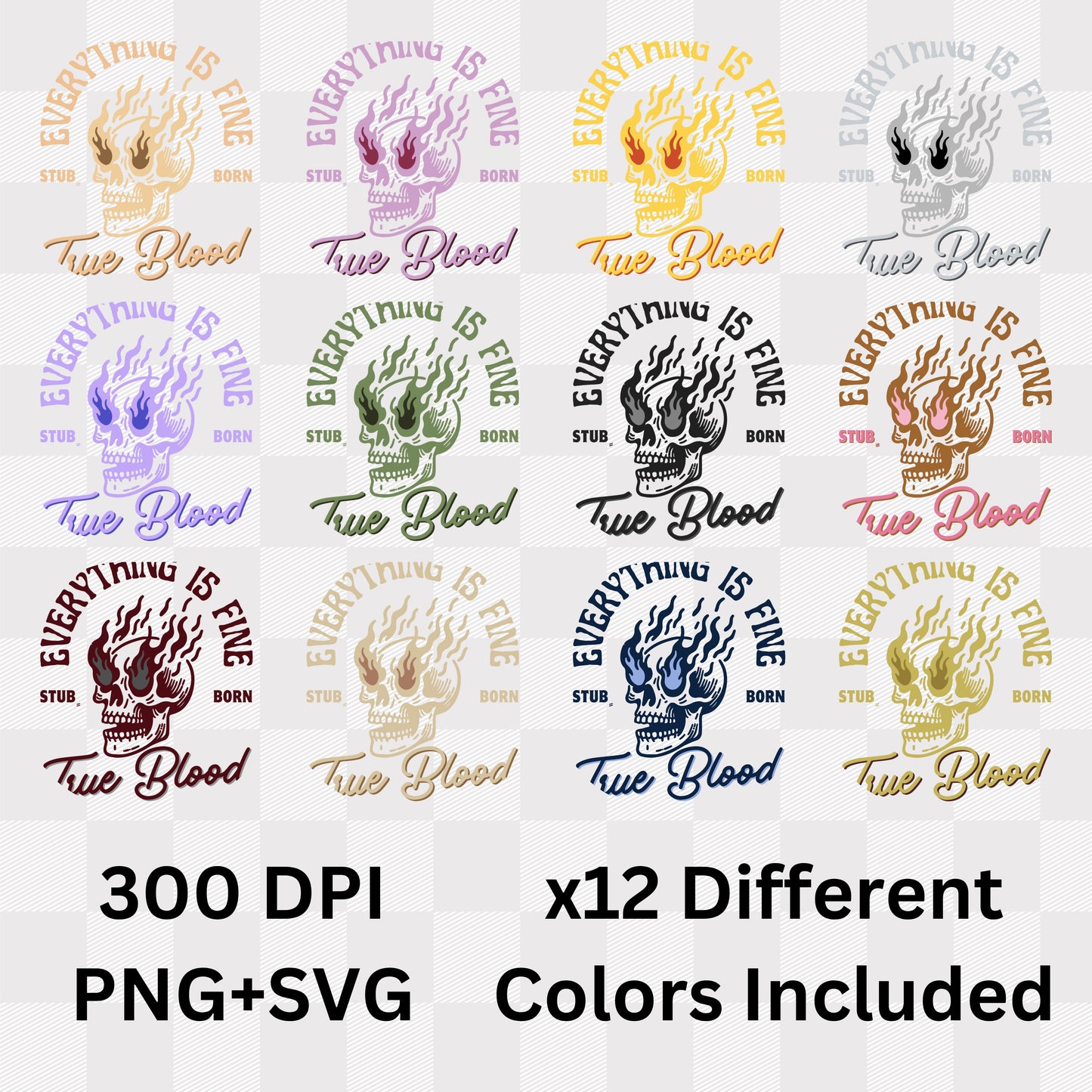 Everything Is Fine True Blood Stubborn - Flaming Skull Heritage Statement Artwork