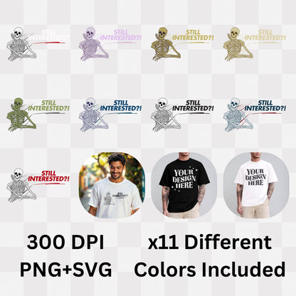 Still Interested - Funny Skeleton Waiting Statement Artwork