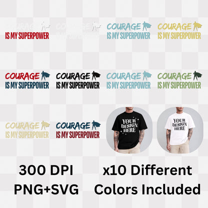 Courage Is My Superpower - Motivational Superhero Statement Artwork