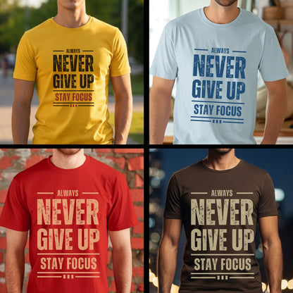 Always Never Give Up Stay Focus - Fitness Motivational Statement Artwork