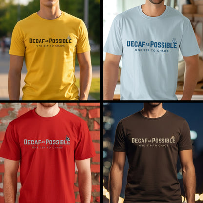 Decaf As Possible One Sip To Chaos - Funny Coffee Statement Artwork