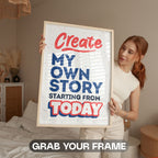Create My Own Story Starting From Today - Empowerment Typography Wall Art