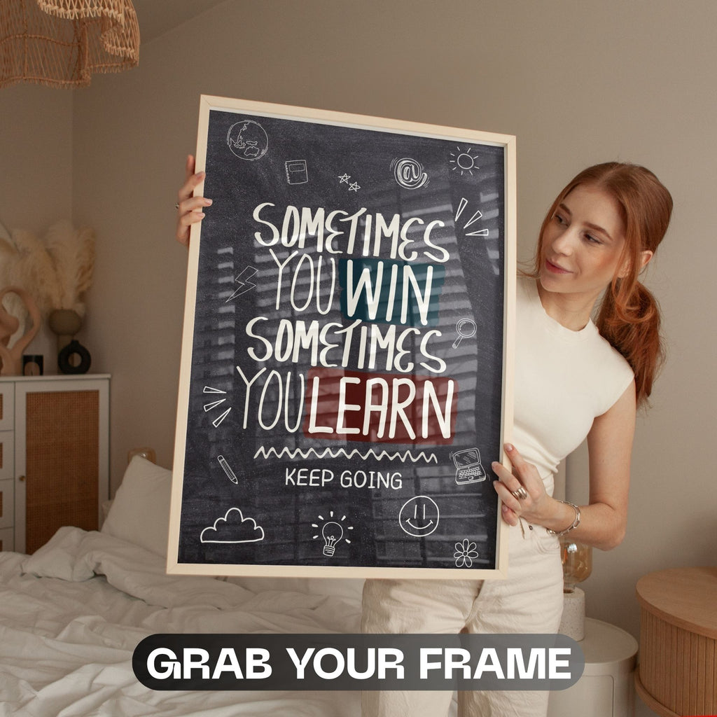 Sometimes You Win Sometimes You Learn - Keep Going Wall Art