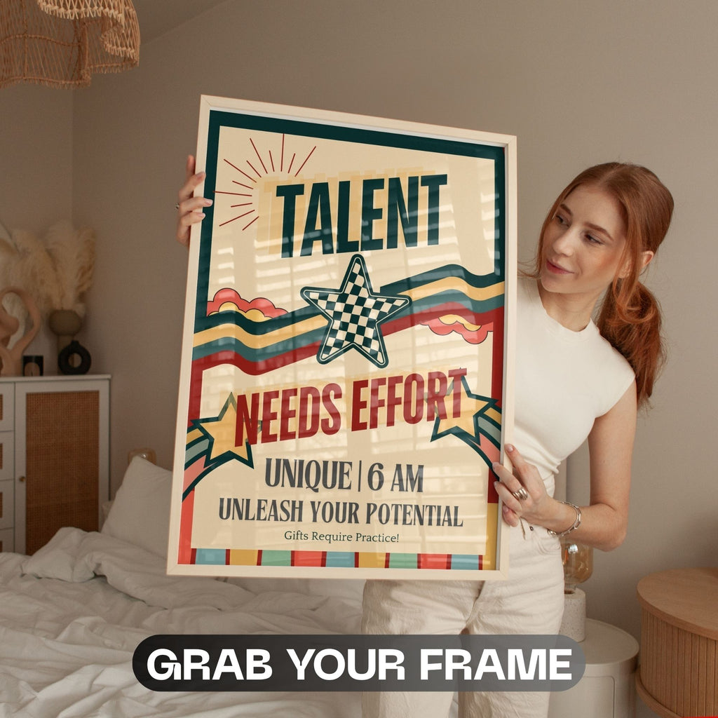 Talent Needs Effort - Unleash Your Potential Motivational Wall Art