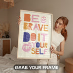 Be Brave Do It For Yourself - Colorful Empowerment Wall Art