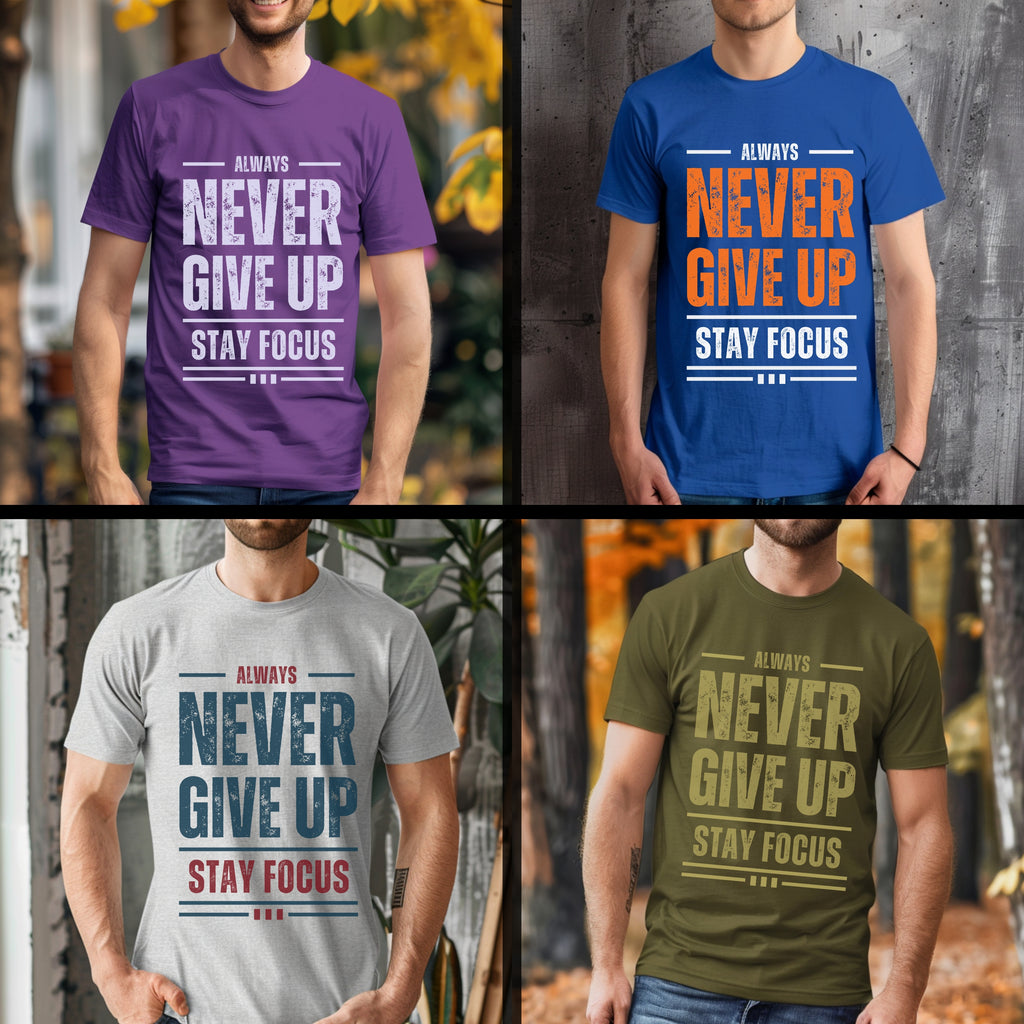 Always Never Give Up Stay Focus - Fitness Motivational Statement Artwork