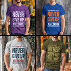 Always Never Give Up Stay Focus - Fitness Motivational Statement Artwork