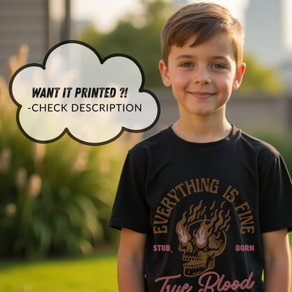 Everything Is Fine True Blood Stubborn - Flaming Skull Heritage Statement Artwork