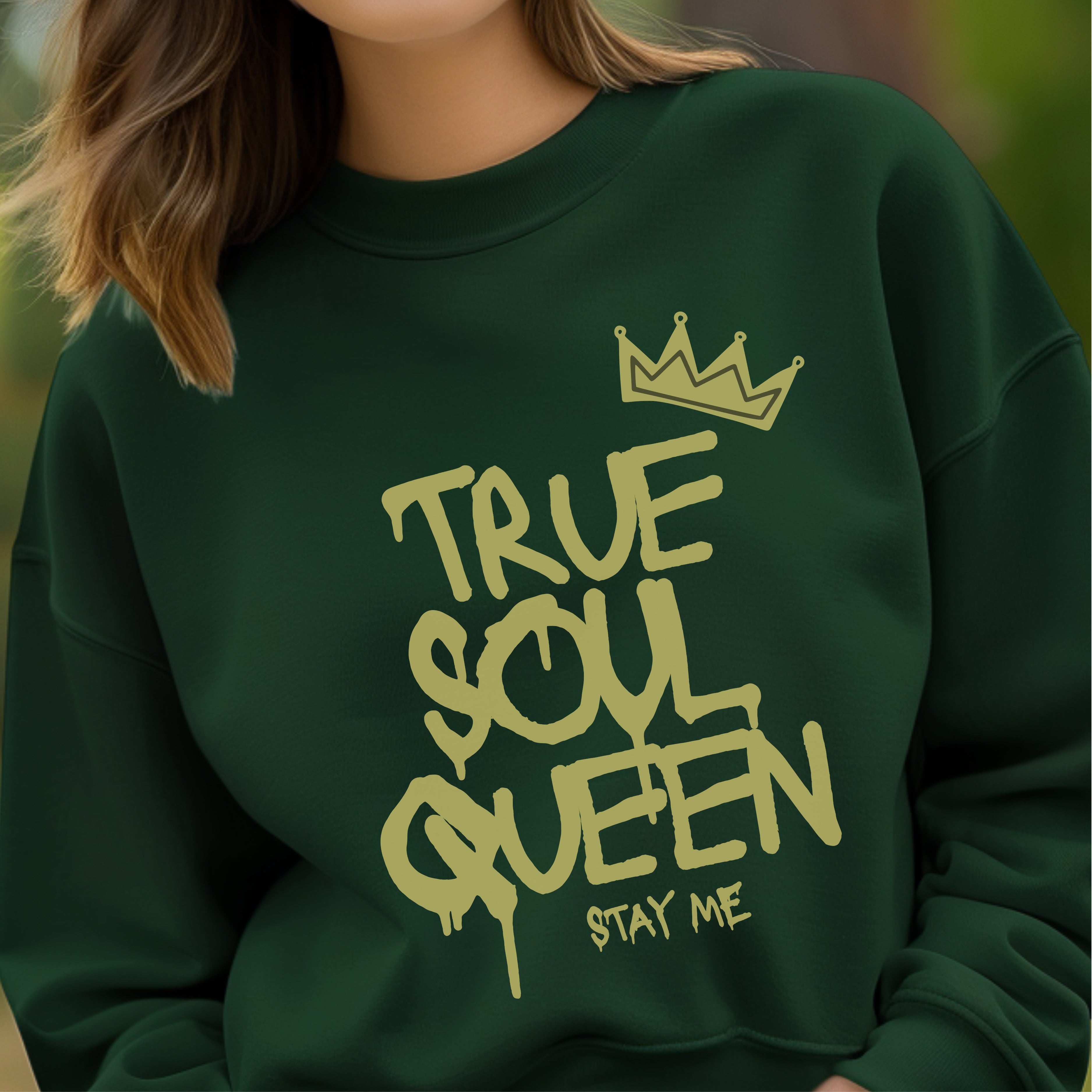 True Soul Queen Stay Me - Crowned Authenticity Self-Love Empowerment Statement Artwork