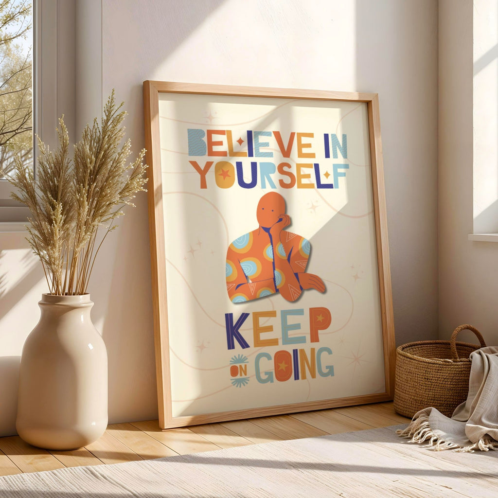 Believe in Yourself Keep on Going - Mindful Meditation Wall Art