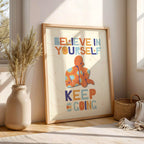 Believe in Yourself Keep on Going - Mindful Meditation Wall Art