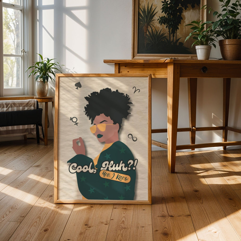 Cool, Huh?! Yes, I Know - Confident Attitude Wall Art