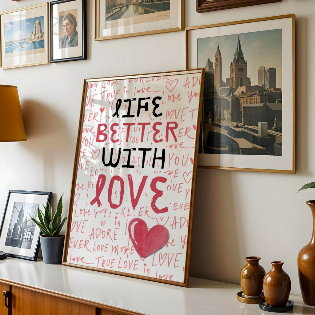 Life Better With Love - Romantic Typography Wall Art | Love Message Poster