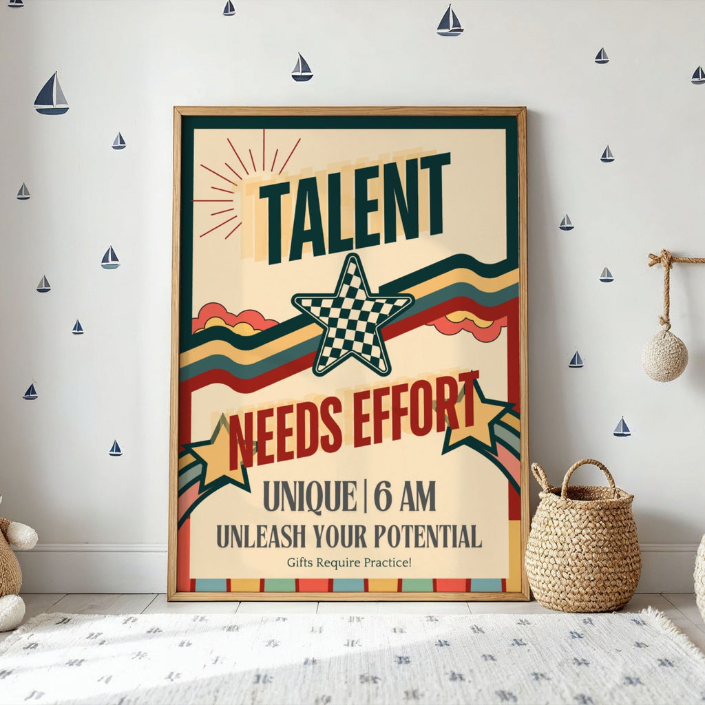 Talent Needs Effort - Unleash Your Potential Motivational Wall Art