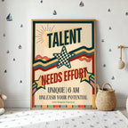 Talent Needs Effort - Unleash Your Potential Motivational Wall Art