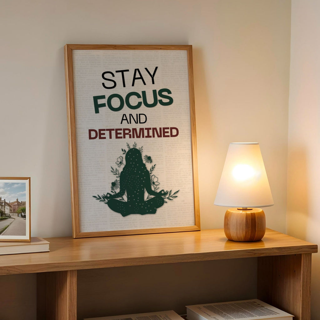 Stay Focused and Determined - Mindfulness Motivation Wall Art
